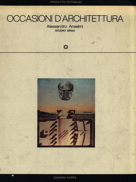 Occasioni d'Architettura. Alessandro Anselmi Studio Grau - Alessandro Anselmi - copertina