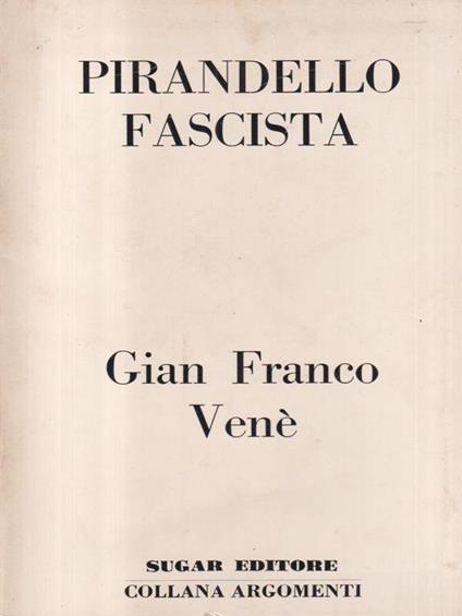 Pirandello fascista - Gian Franco Venè - copertina