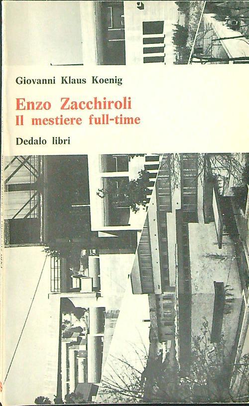 Enzo Zacchiroli Il mestiere full-time - Giovanni Klaus Koenig - copertina