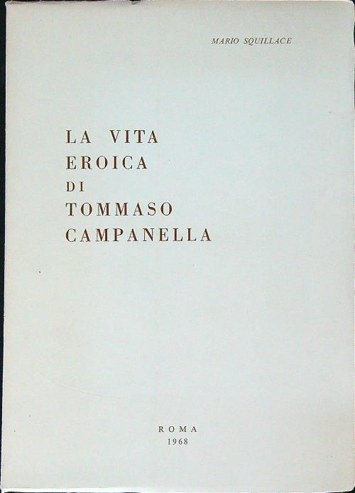 La  Vita eroica di Tommaso Campanella - Mario Squillace - copertina