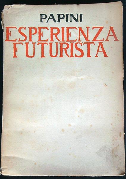 L' esperienza futurista (1913-1914) - Papini - copertina