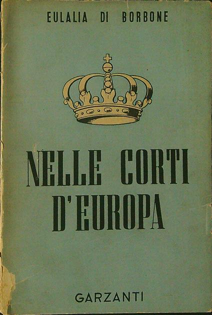 Nelle corti d'Europa - Eulala Di Borbone - copertina