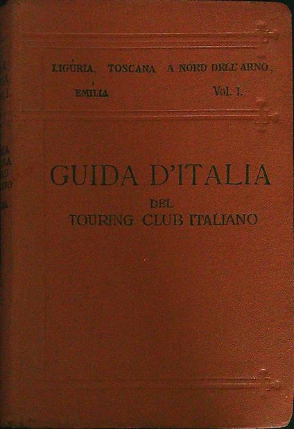 Liguria, Toscana a nord dell'arno Emilia vol 1 - L.V. Bertarelli - copertina