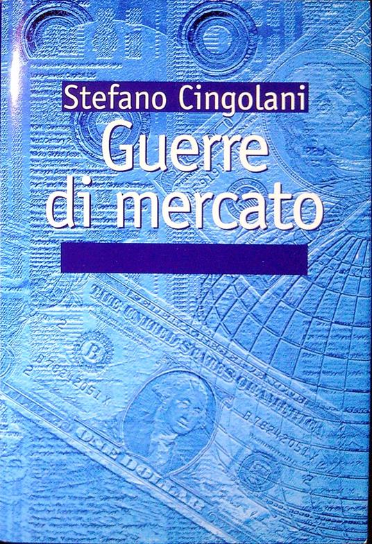 Guerre di mercato - Stefano Cingolani - copertina