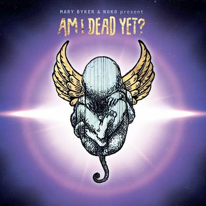 Am I Dead Yet? - CD Audio di Noko,Mary Byker