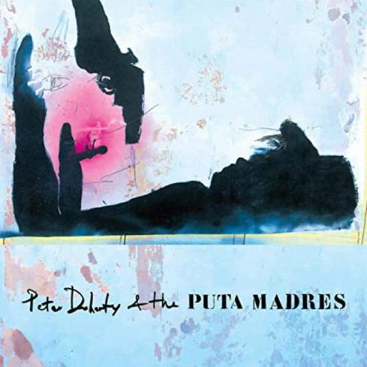 Peter Doherty & the Puta Madres - CD Audio di Peter Doherty and the Puta Madres
