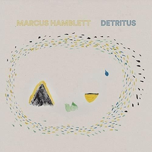 Detritus - CD Audio di Marcus Hamblett