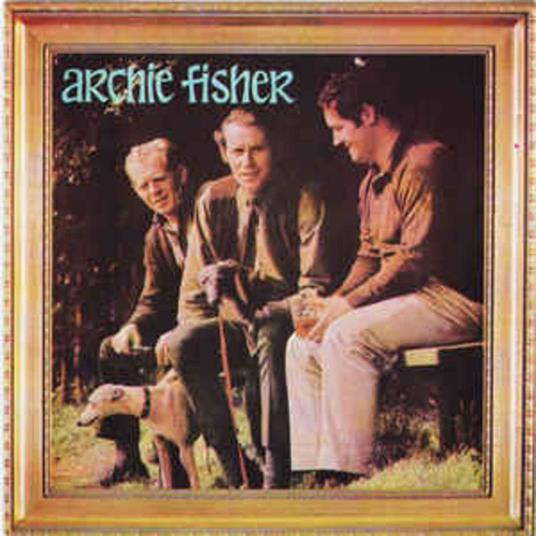 Archie Fisher - CD Audio di Archie Fisher
