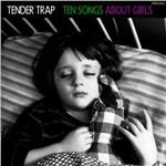Ten Songs About Girls - Vinile LP di Tender Trap