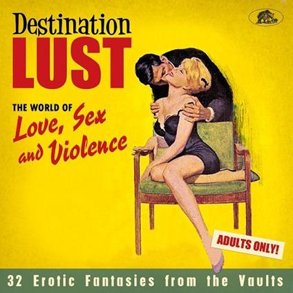 Destination Lust. The World of Love Sex and Violence - CD Audio