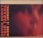 Miren (A Longing) - CD Audio di Ravish Momin,Trio Tara