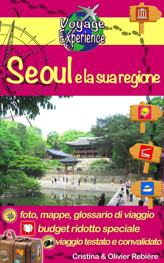 Seoul e la sua regione - Cristina Rebiere,Olivier Rebiere - ebook