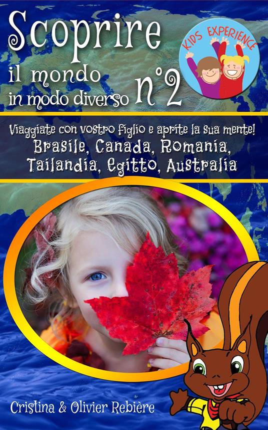 Scoprire il mondo in modo diverso n°2 - Cristina Rebiere,Olivier Rebiere - ebook