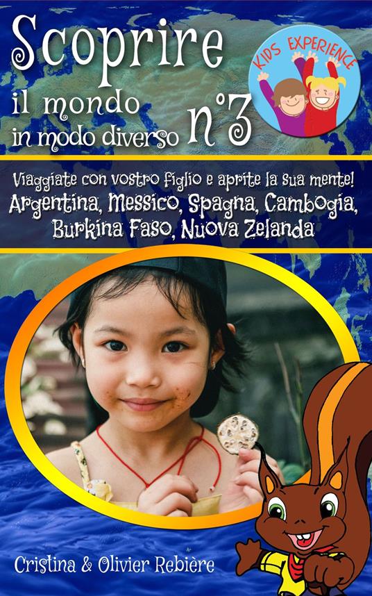 Scoprire il mondo in modo diverso n°3 - Cristina Rebiere,Olivier Rebiere - ebook