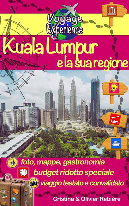 Kuala Lumpur e la sua regione - Cristina Rebiere,Olivier Rebiere - ebook
