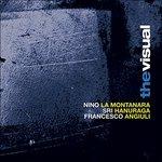 The Visual - CD Audio di Nino La Montanara,Sri Hanuraga,Francesco Angiuli