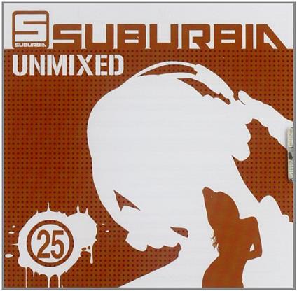 Suburbia Unmixed 25 - CD Audio