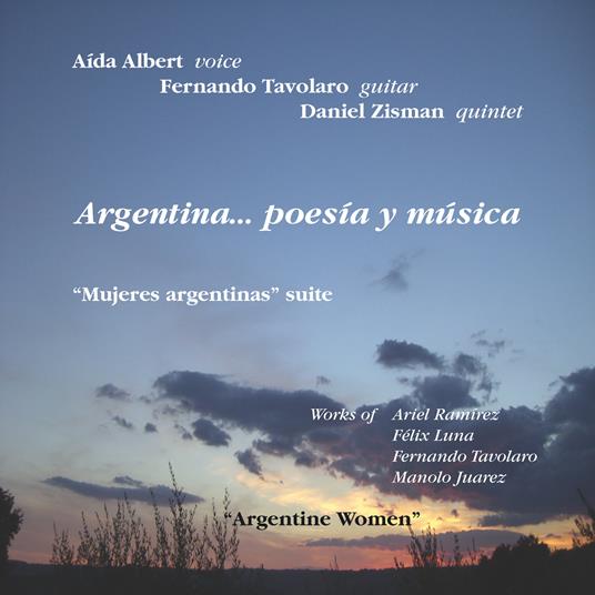 Argentina... Poesia y musica. Mujeres Argentinas Suite - CD Audio di Michael Zisman,Aida Albert,Fernando Tavolaro