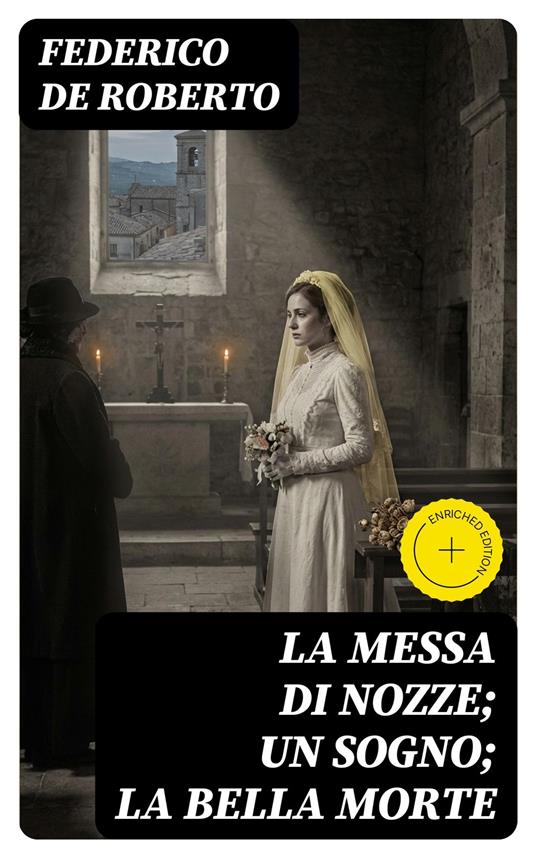 La messa di nozze; Un sogno; La bella morte - Federico De Roberto - ebook
