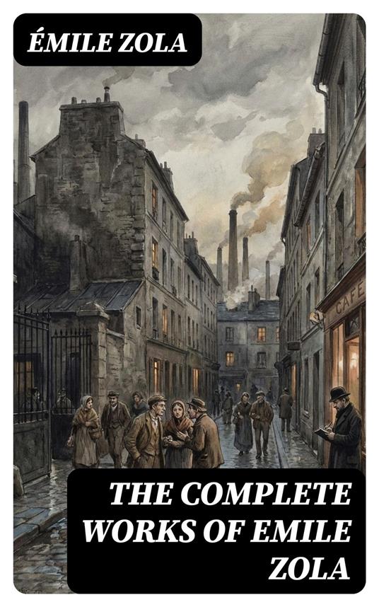 The Complete Works of Emile Zola