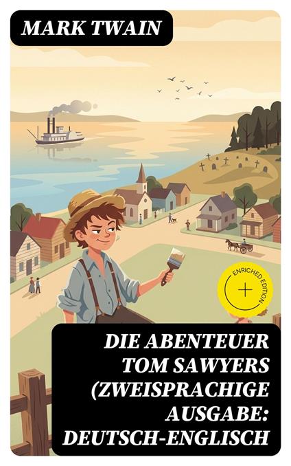 Die Abenteuer Tom Sawyers (Zweisprachige Ausgabe: Deutsch-Englisch - Fabian Schwarz,Mark Twain,DigiCat,H. Hellwag - ebook
