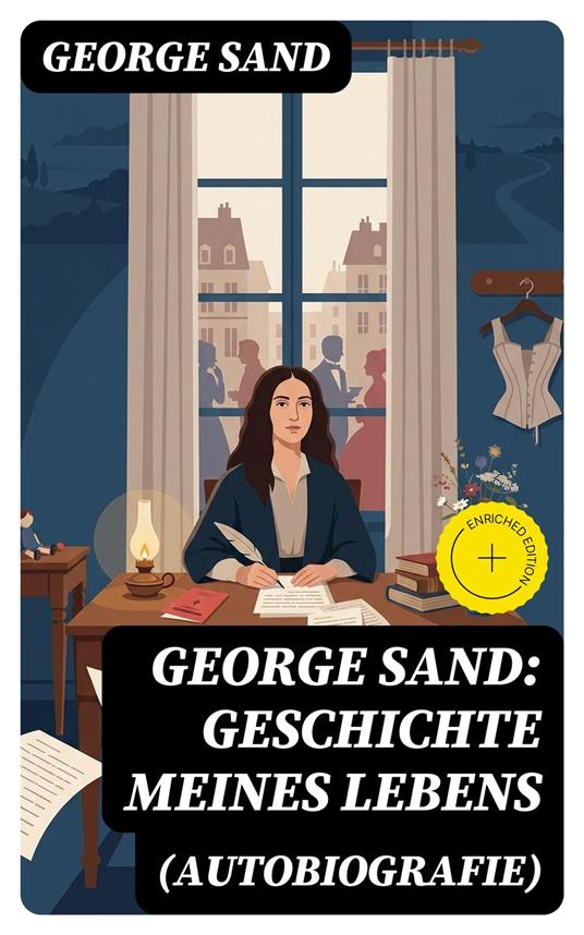 George Sand: Geschichte meines Lebens (Autobiografie)