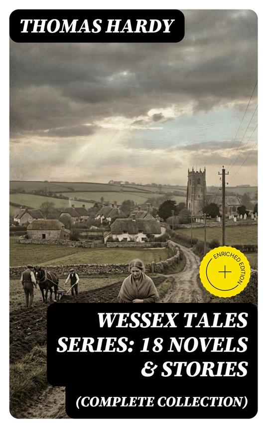 Wessex Tales Series: 18 Novels & Stories (Complete Collection)