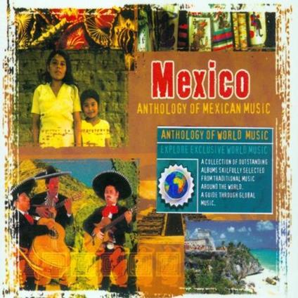 Mexico. Anthology Of Mexican Music - CD Audio