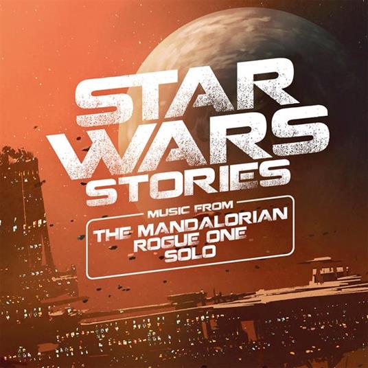 Star Wars Stories (Mandalorian, Rogue One & Solo) (Colonna Sonora) - Vinile LP