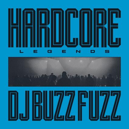 Hardcore Legends - Vinile LP di DJ Buzz Fuzz