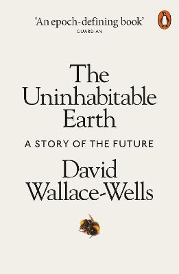 The Uninhabitable Earth: A Story of the Future - David Wallace-Wells - cover