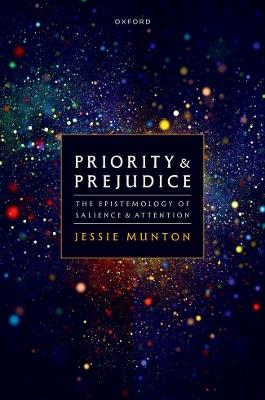 Priority and Prejudice: The Epistemology of Salience and Attention - Jessie Munton - cover