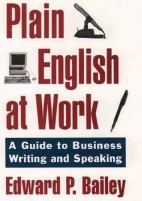 The Plain English Approach to Business Writing - Edward P. Bailey - cover