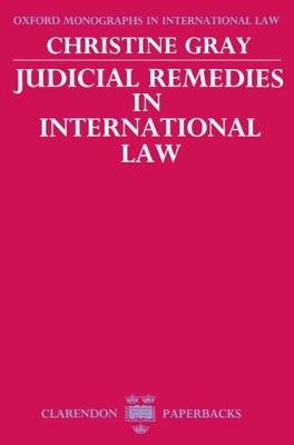 Judicial Remedies in International Law - Christine D. Gray - cover
