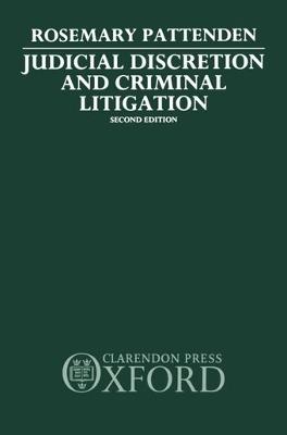 Judicial Discretion and Criminal Litigation - Rosemary Pattenden - cover