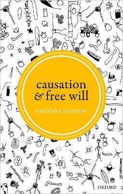 Causation and Free Will - Carolina Sartorio - cover