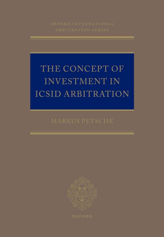 The Concept of Investment in ICSID Arbitration