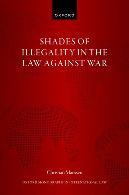 Shades of Illegality in the Law Against War