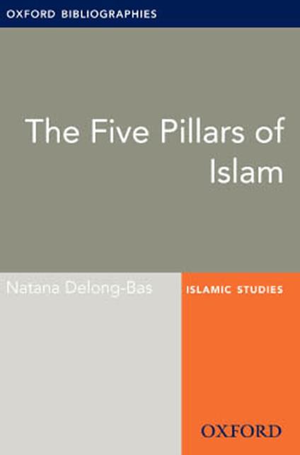 The Five Pillars of Islam: Oxford Bibliographies Online Research Guide