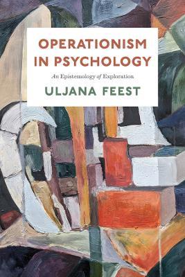 Operationism in Psychology: An Epistemology of Exploration - Uljana Feest - cover