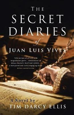 The Secret Diaries of Juan Luis Vives - Tim Darcy Ellis - cover