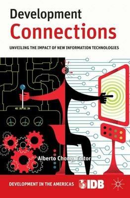 Development Connections: Unveiling the Impact of New Information Technologies - Inter-American Development Bank - cover