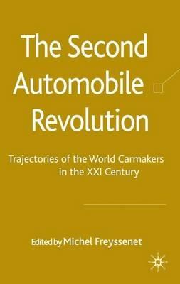 The Second Automobile Revolution: Trajectories of the World Carmakers in the 21st Century - cover