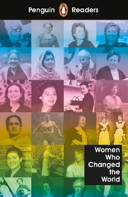 Penguin Readers Level 4: Women Who Changed the World (ELT Graded Reader): Abridged Edition - cover