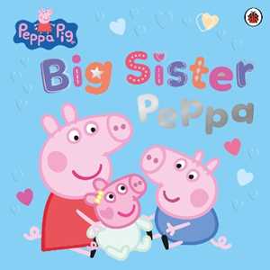 Libro in inglese Peppa Pig: Big Sister Peppa Peppa Pig