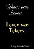 Tekens van Leven. Leven van Tekens. - Ronny Julius C Verlet - cover