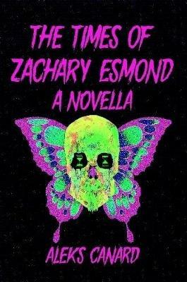 The Times of Zachary Esmond - Aleks Canard - cover