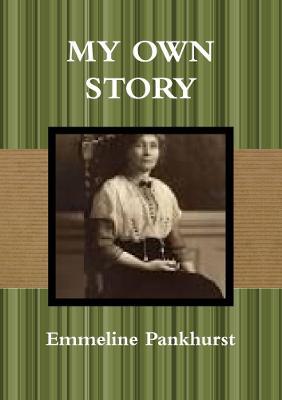 My Own Story - Emily Pankhurst - cover