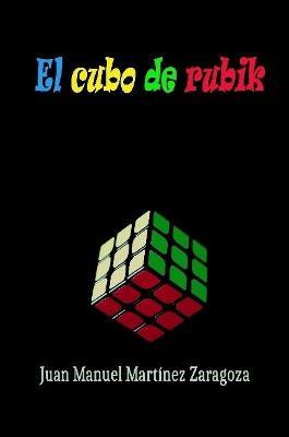 El Cubo de Rubik - Juan Manuel Martinez Zaragoza - cover