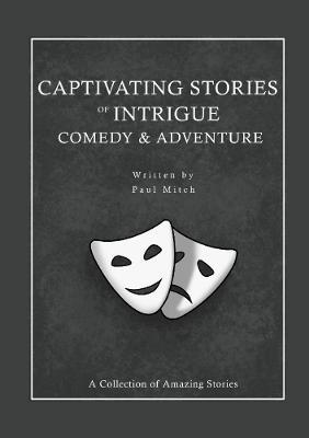 Captivating Stories of Intrigue Comedy & Adventure - Paul Mitch - cover